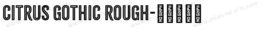 CITRUS GOTHIC ROUGH字体转换